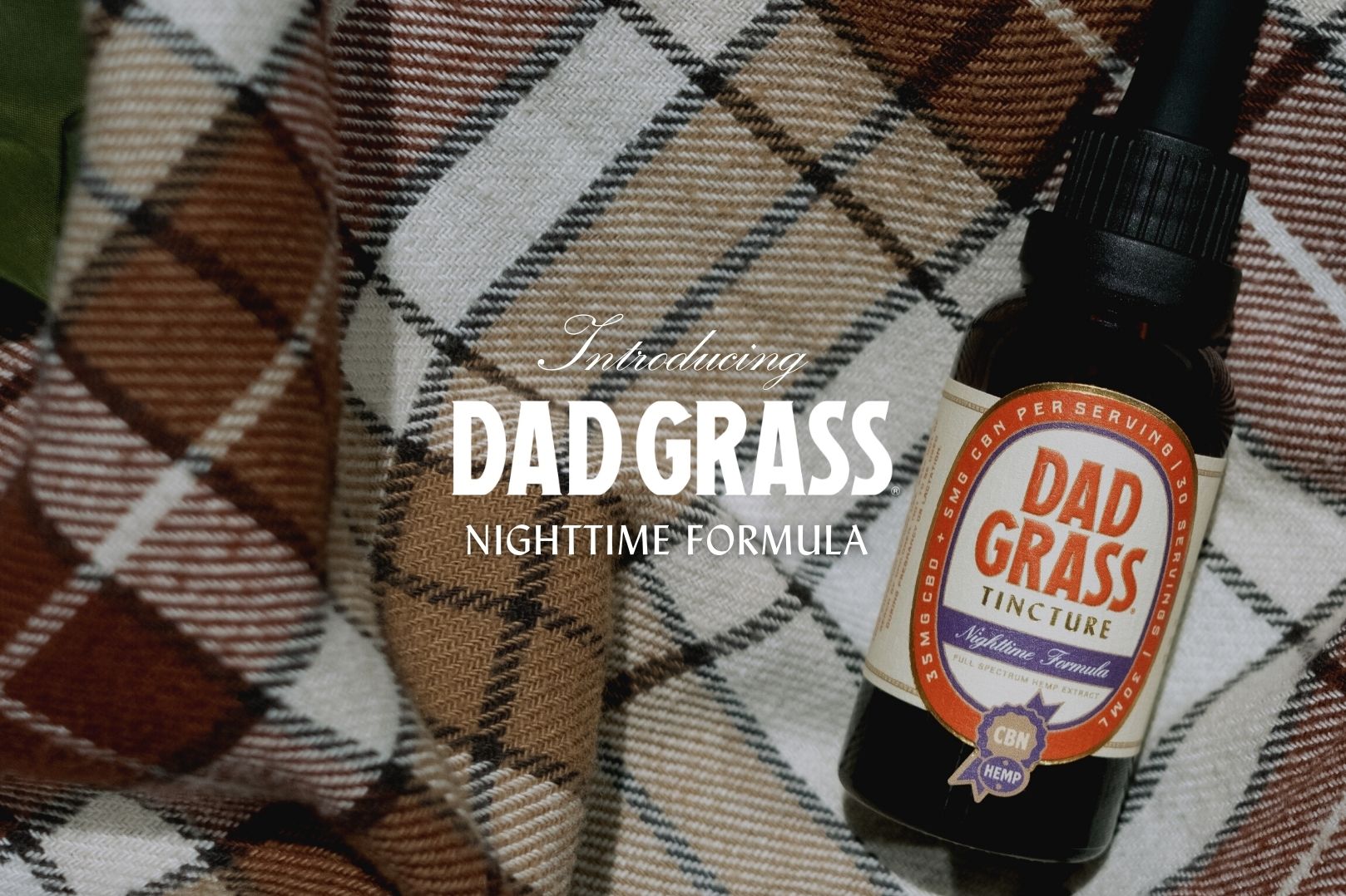 Introducing Dad Grass Nighttime Formula Cbd Cbn Tincture 7030