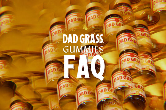 Dad Grass-CBD-Gummies-FAQ