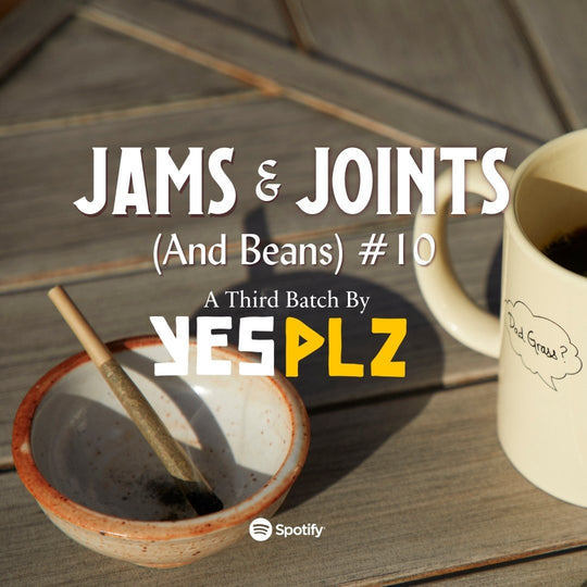 Jams & Joints (And Beans) #10 - A Third Batch by Yes Plz