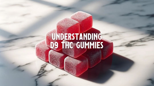 Understanding Edibles: Delta-9 THC Gummies