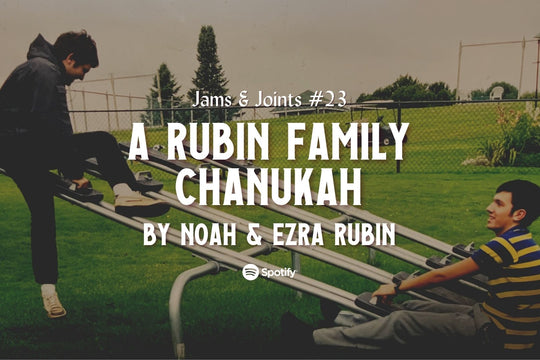 Jams & Joints #23: A Rubin Family Chanukah