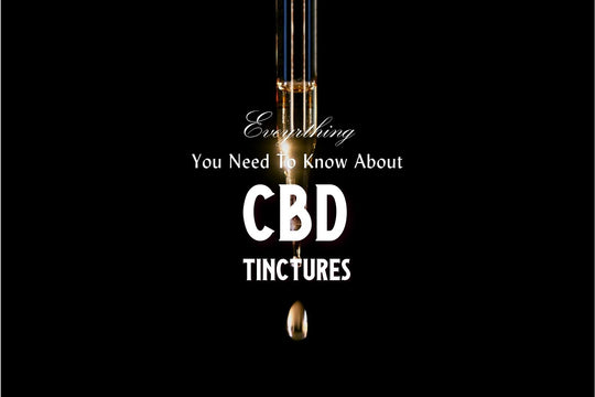 Dad Grass_Blog_Everything You Need To Know About CBD Tinctures
