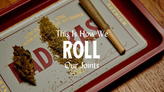 Dad Grass - Blog - How We Roll Joints - Pre Rolls
